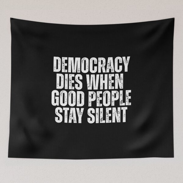 Item preview, Democracy Dies When Good People Stay Silent designed and sold by Dondonmart.