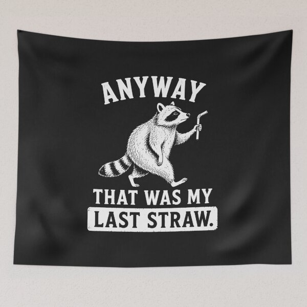 Item preview, Anyway That Was My Last Straw Funny Raccoon Drinking Straw Pun designed and sold by abig-eiyana.
