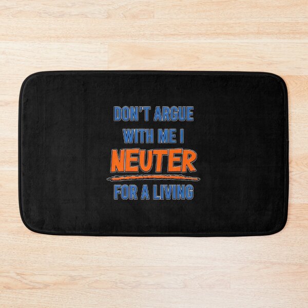 Item preview, Don't Argue Neutering For A Living Funny Vet designed and sold by mewsahme.