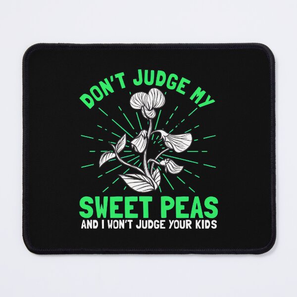 Item preview, Don't Judge My Sweet Peas Gardening Humor Graphic designed and sold by hanswe.