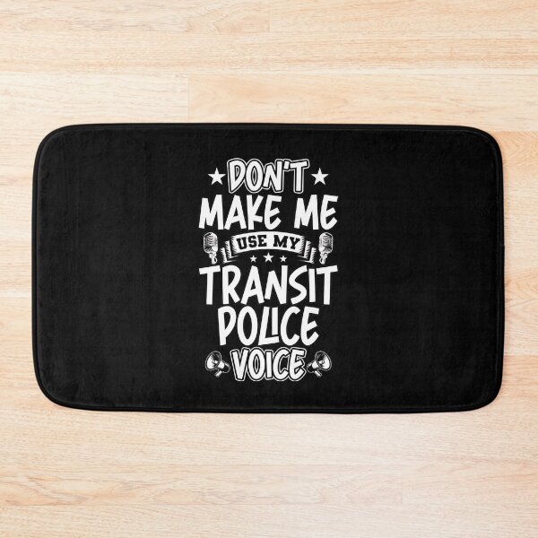 Item preview, Dont Make Me Use My Transit Police Voice Fun designed and sold by mewsahme.