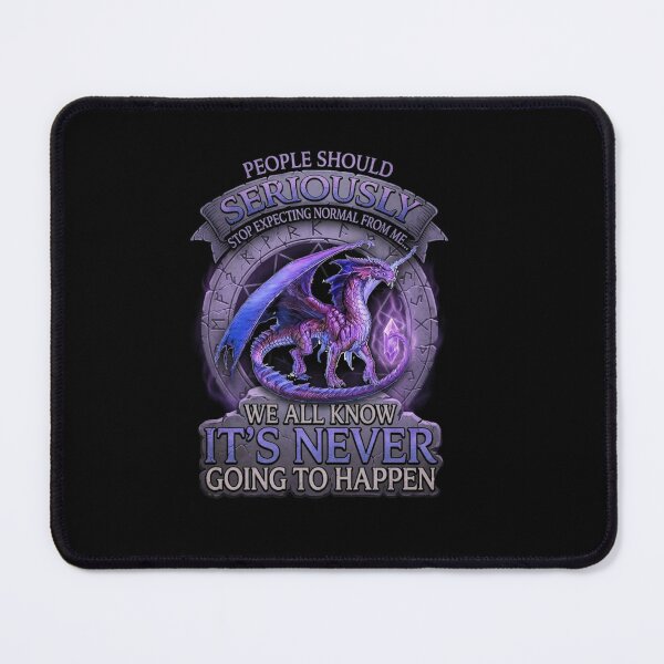 Item preview, People Should Stop Expecting Normal From Me Funny Dragon Quote designed and sold by Ostericaimusa.