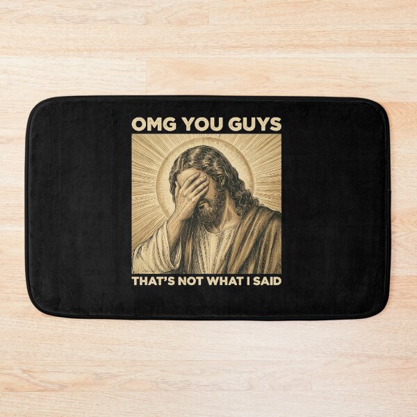 Item preview, OMG You Guys That's Not What I Said Funny Jesus designed and sold by Hedoraxe.