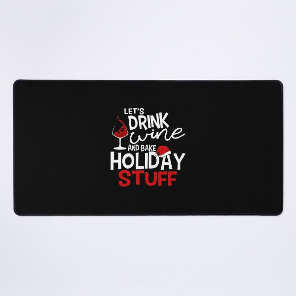 Item preview, Drink Wine Bake Holiday Stuff Festive Graphic designed and sold by mewsahme.