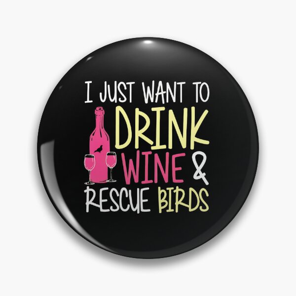 Item preview, Drink Wine Rescue Birds Funny Wine Lover Bird Lover Gift designed and sold by kistperson.
