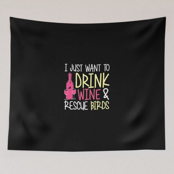 Item preview, Drink Wine Rescue Birds Funny Wine Lover Bird Lover Gift designed and sold by kistperson.