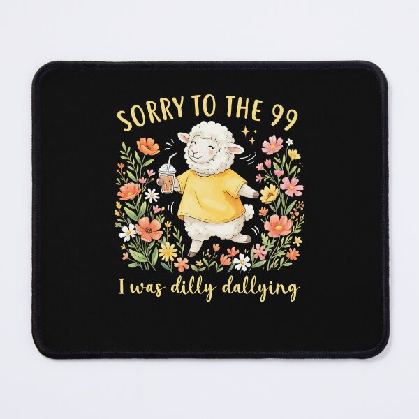 Item preview, Sorry To The 99 I Was Dilly Dallying designed and sold by suhairee-studio.