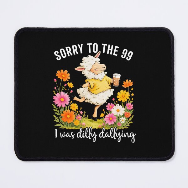 Item preview, Sorry To The 99 I Was Dilly Dallying designed and sold by suhairee-studio.