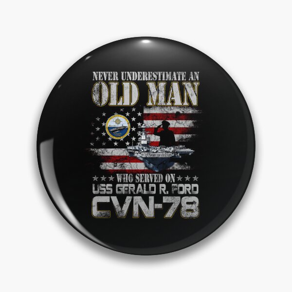 Item preview, Never Underestimate An Old Man Who Served On USS Gerald R Ford CVN-78 designed and sold by Osstaramilua.