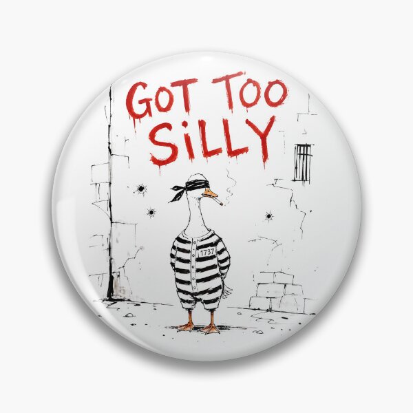 Item preview, Got too Silly. Goose Execution. designed and sold by Birdie and Flynn.
