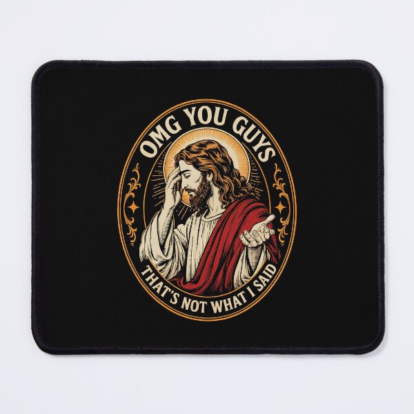 Item preview, OMG You Guys That's Not What I Said Jesus Humor designed and sold by nosu-art-pod.