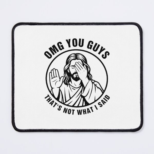 Item preview, OMG You Guys That's Not What I Said Jesus designed and sold by nosu-art-pod.