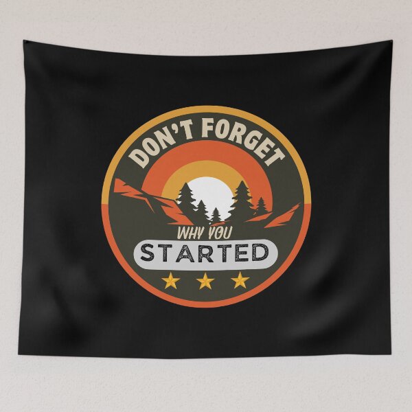 Item preview, Don't Forget  Why You Started designed and sold by Ibrahimsaeed27.