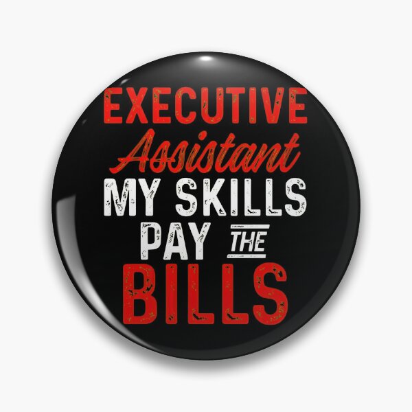 Item preview, Executive Assistant My Skills Pay The Bills Graphic designed and sold by rieckebre.