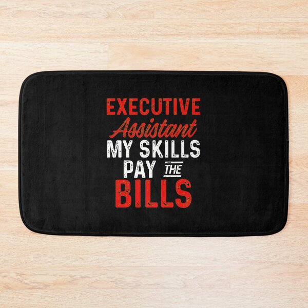 Item preview, Executive Assistant My Skills Pay The Bills Graphic designed and sold by rieckebre.