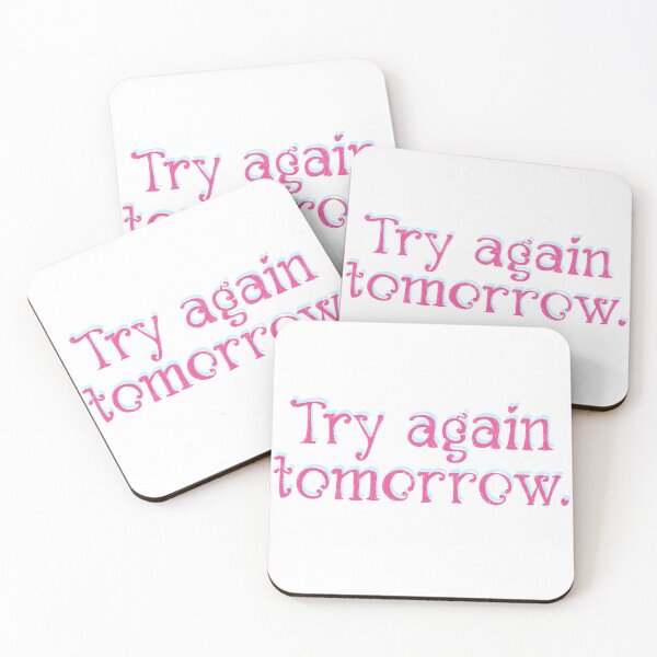 Item preview, Try again tomorrow designed and sold by pinkyfish1010.