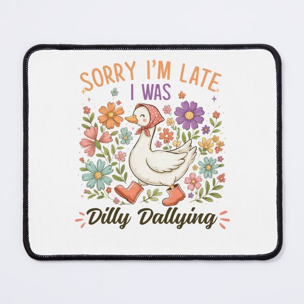 Item preview, Sorry I'm Late I Was Dilly Dallying Goose Lover designed and sold by studio-ssaam.
