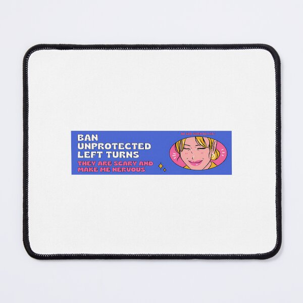 Item preview, Ban Unprotected Left Turns Bumper   designed and sold by antwan-stowe.