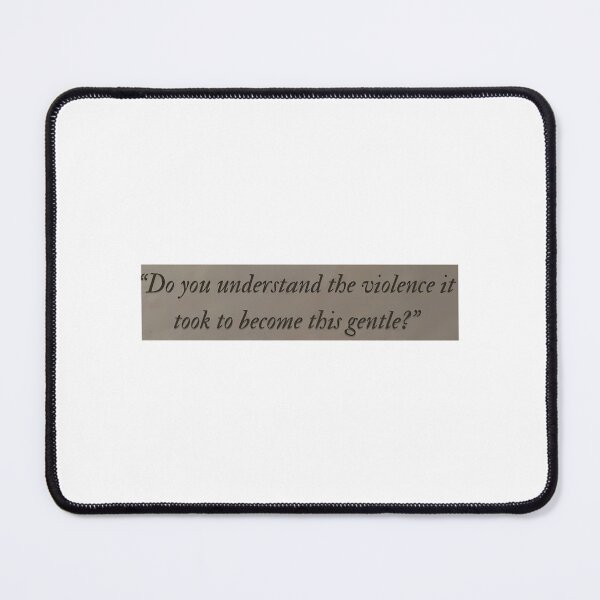 Item preview, Do You Understand Violence It Took To Become This Gentle designed and sold by antwan-stowe.
