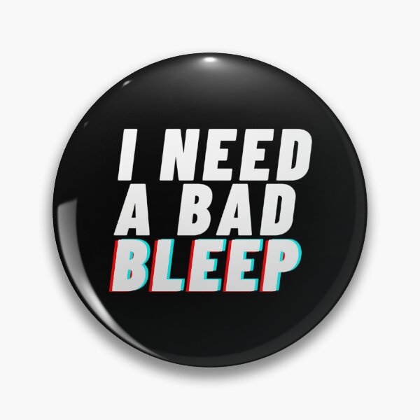 Item preview, I Need A Bad Bleep designed and sold by antwan-stowe.