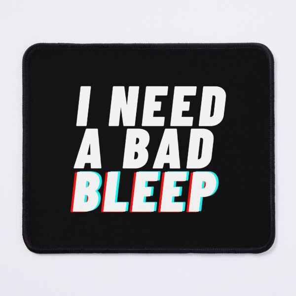 Item preview, I Need A Bad Bleep designed and sold by antwan-stowe.