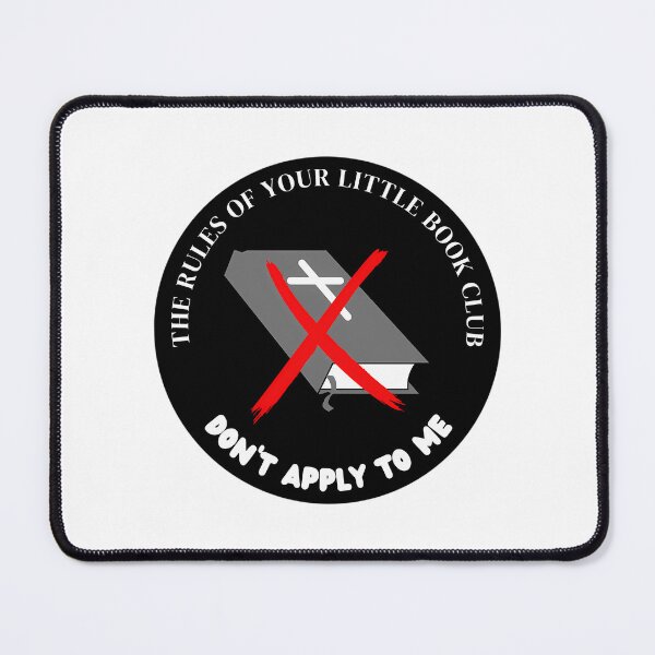 Item preview, The Rules Of Your Little Book Club Don'T Apply To Me designed and sold by antwan-stowe.