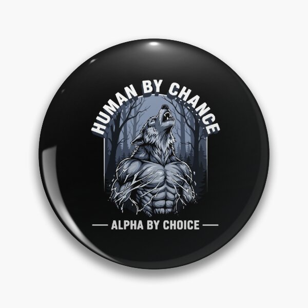 Item preview, Human By Chance Alpha By Choice Wolf Strength Motivation Leader designed and sold by PopStars1993.