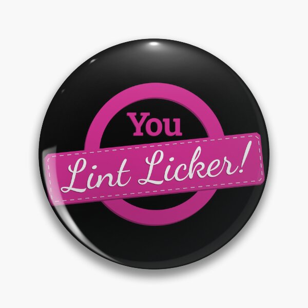 Item preview, You, Lint Licker! designed and sold by FowlerCrossing.