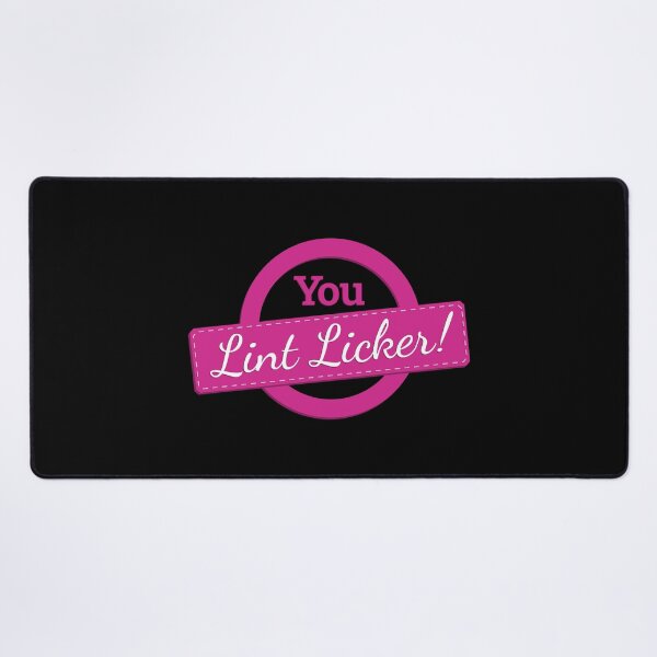 Item preview, You, Lint Licker! designed and sold by FowlerCrossing.