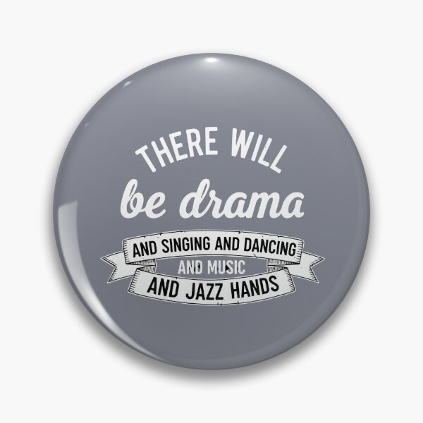 Item preview, There Will Be Drama And Singing And Dancing And Music And Jazz Hands Musical Theatre Performer designed and sold by SofiBlair.
