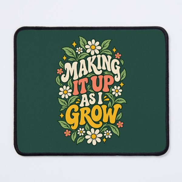 Item preview, Making It Up As I Grow – Retro Botanical Quote designed and sold by junkydotcom.