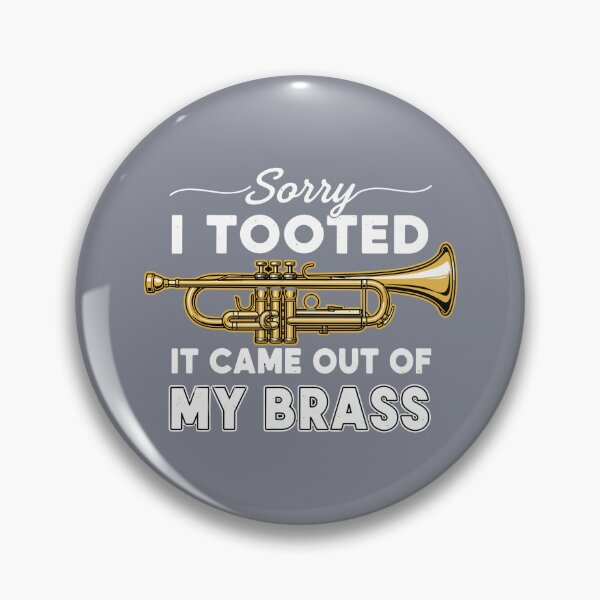 Item preview, Sorry I Tooted It Came Out Of My Brass Trumpet Player Musician Band Humor designed and sold by SofiBlair.