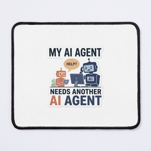 Item preview, My AI Agent Needs Another AI Agent – Funny AI Coding Sticker designed and sold by CtrlZHumor.
