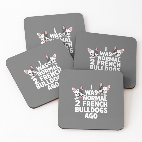 Item preview, I Was Normal 2 French Bulldogs Ago French Bulldog Owner Dog Lover designed and sold by SofiBlair.