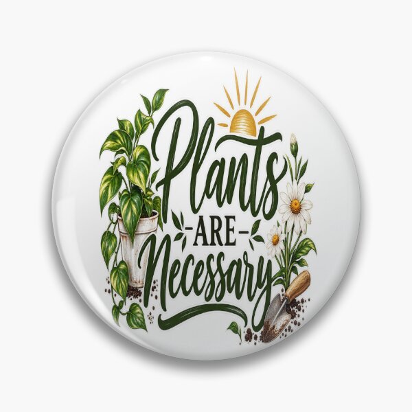 Item preview, Plants Are Necessary designed and sold by Julie Leisure Gardening.