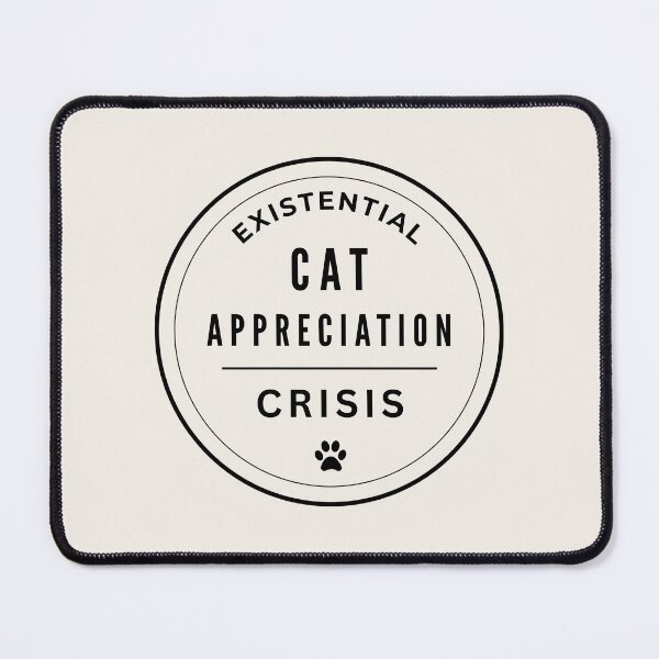 Item preview, Existential Cat Appreciation Crisis designed and sold by GemsAnatomy.