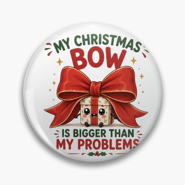 Item preview, My Christmas Bow Is Bigger Than My Problems | Funny Christmas designed and sold by MotylekAnia.