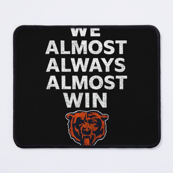 Item preview, Chicago Football Almost Always Win Fan Art | Limited Edition designed and sold by Arnolmendis.