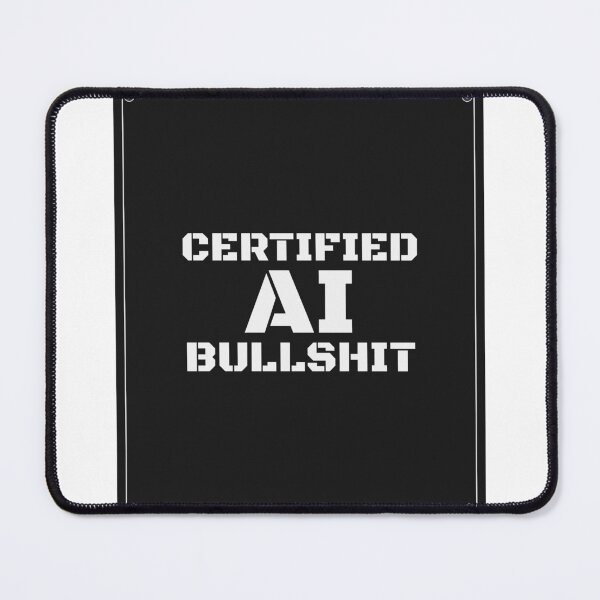 Item preview, CERTIFIED AI BULLSHIT designed and sold by 82people.
