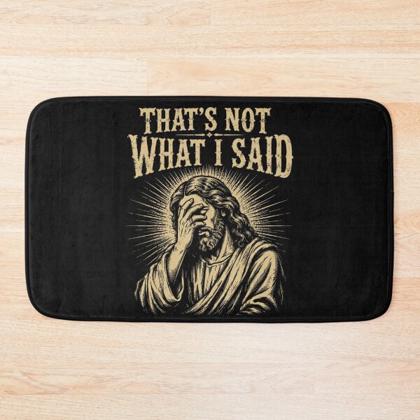 Item preview, That's Not What I Said Jesus Christian Humor Believer Faith designed and sold by BrockmeyeSB.