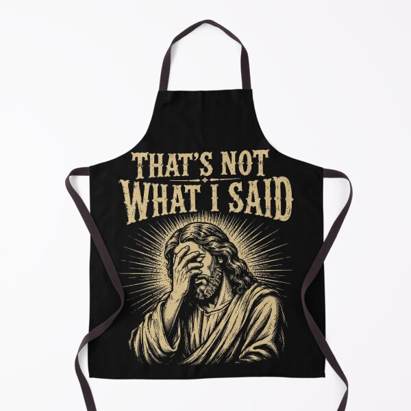 Item preview, That's Not What I Said Jesus Christian Humor Believer Faith designed and sold by BrockmeyeSB.