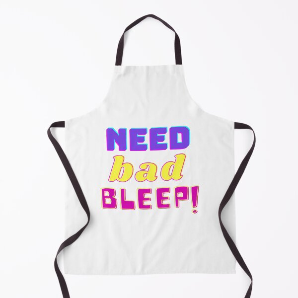 Item preview, Need Bad Bleep designed and sold by kaisynde-hoyos.