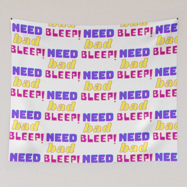 Item preview, Need Bad Bleep designed and sold by kaisynde-hoyos.