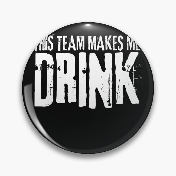 Item preview, This Team Makes Me Drink Sports Fan Game Day Humor designed and sold by BrockmeyeSB.
