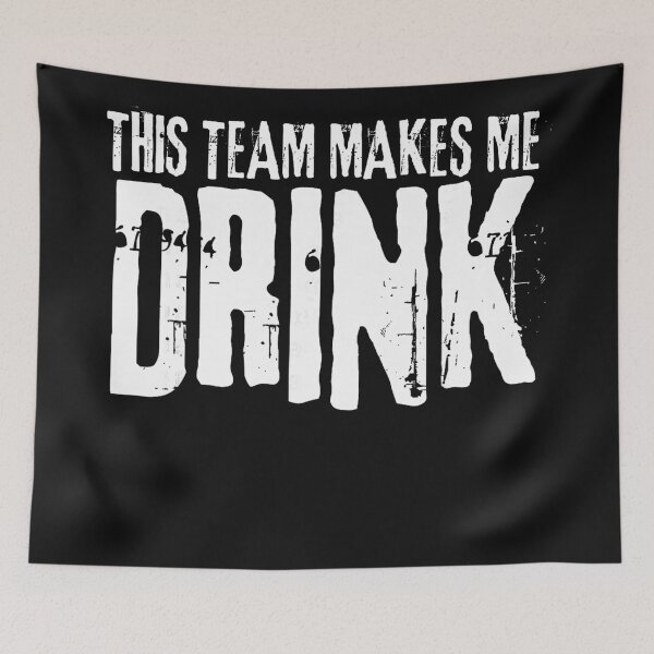 Item preview, This Team Makes Me Drink Sports Fan Game Day Humor designed and sold by BrockmeyeSB.