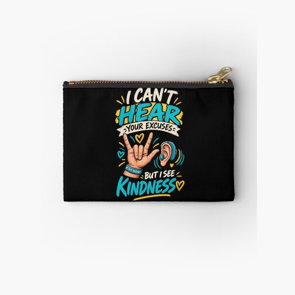 Item preview, I Can't Hear Your Excuses But I See Kindness - Deaf Awareness  designed and sold by SidTastic .