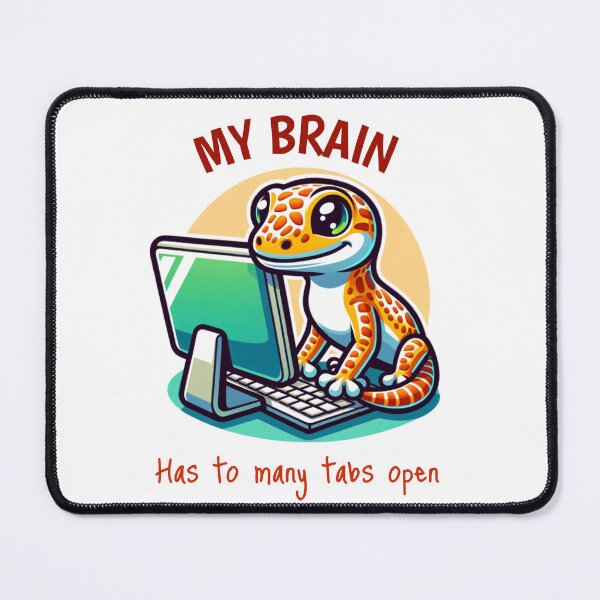 Item preview, My Brain Has Too Many Tabs Open – Funny Gecko Computer Humor designed and sold by LinaDesign Store.
