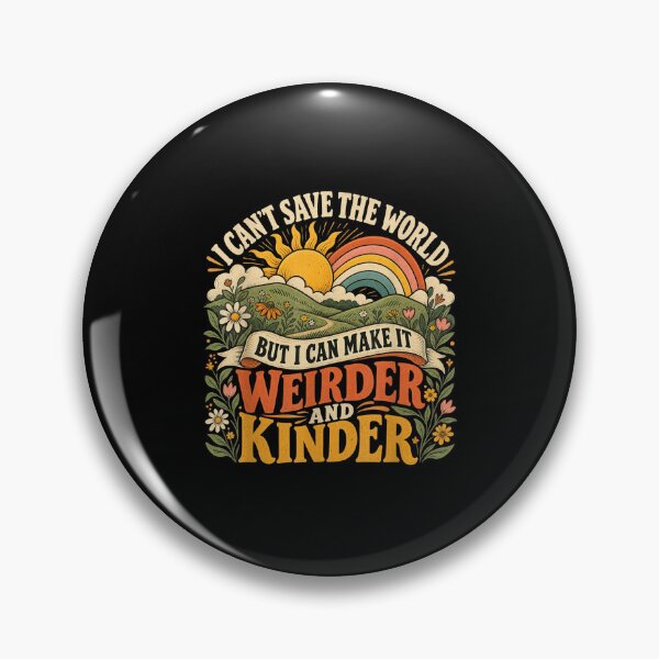 Item preview, I Can't Save the World but I can Make it weirder & Kinder  designed and sold by leevekaArt.