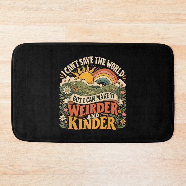 Item preview, I Can't Save the World but I can Make it weirder & Kinder  designed and sold by leevekaArt.