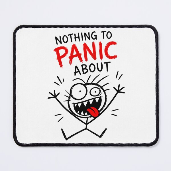Item preview, NOTHING TO PANIC ABOUT designed and sold by JustLaughCo.